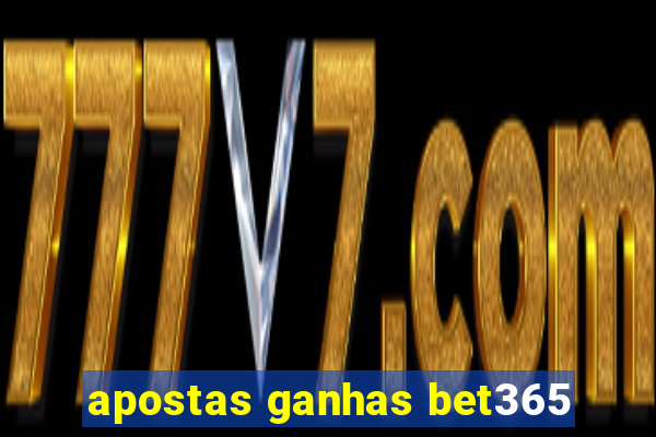 apostas ganhas bet365